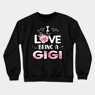 i love being a gigi Crewneck Sweatshirt